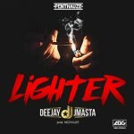 Deejay J Masta - Lighter