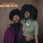 Download Mp3 : Johnny Drille - Something Better