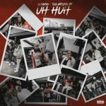 Hunxho – Uh Huh ft. Tee Grizzley