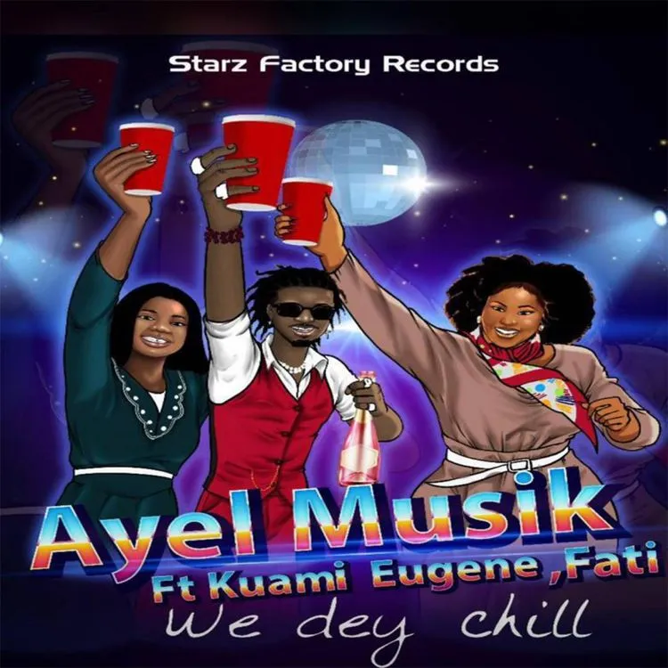 Ayel - We Dey Chill