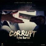 Vybz Kartel – Corrupt