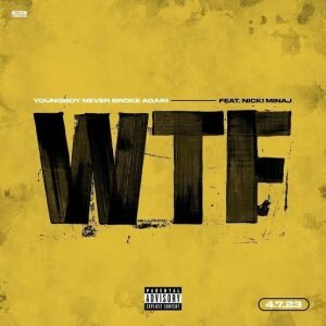 NBA YoungBoy – WTF ft. Nicki Minaj