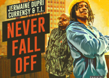 Curren$y & Jermaine Dupri – Never Fall Off ft. T.I.