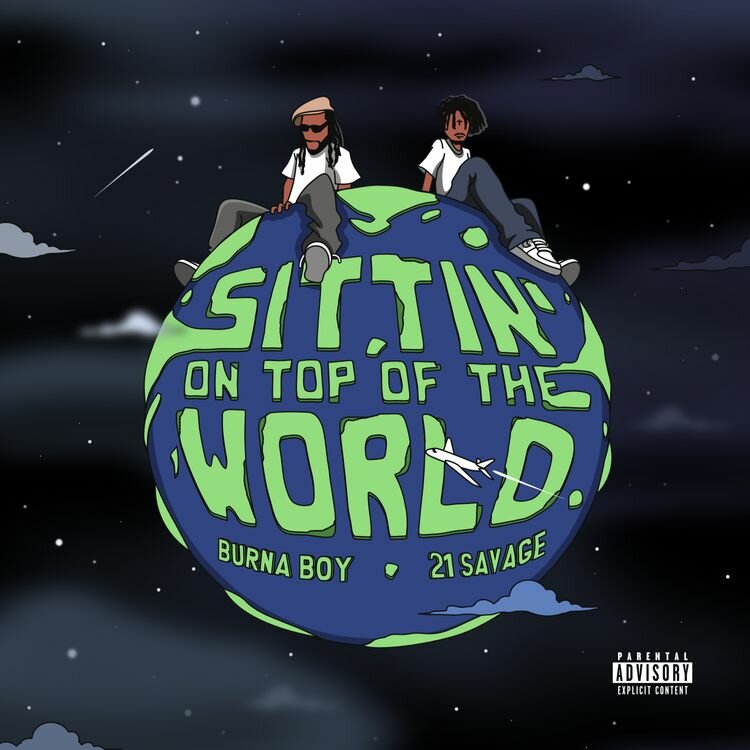 Burna Boy – Sittin’ On Top Of The World (Remix) ft. 21 Savage Talkmusics Fireboy DML – Yawa