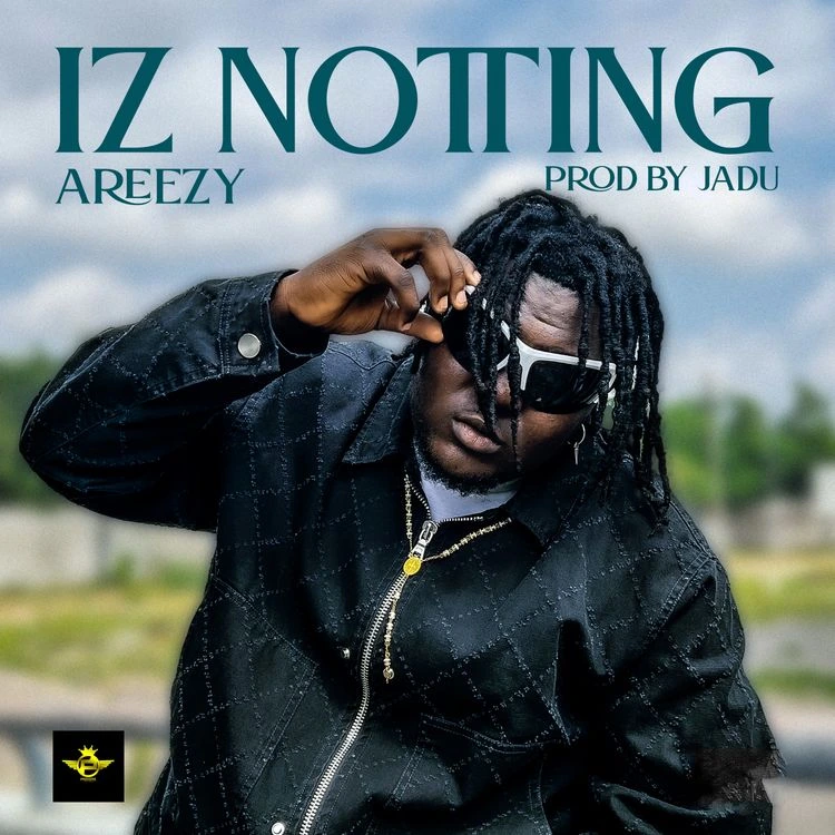Areezy – Iz Notting Talkmusics Kashcoming – Rzn am ft. Dwillsharmony