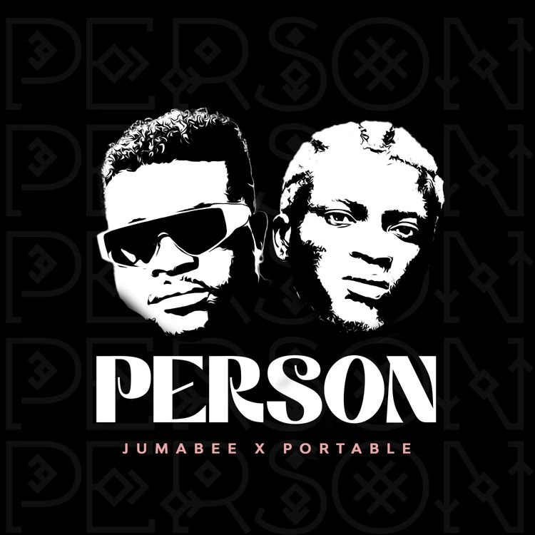 Jumabee – Person ft. Portable Talkmusics Jumabee – Person ft. Portable