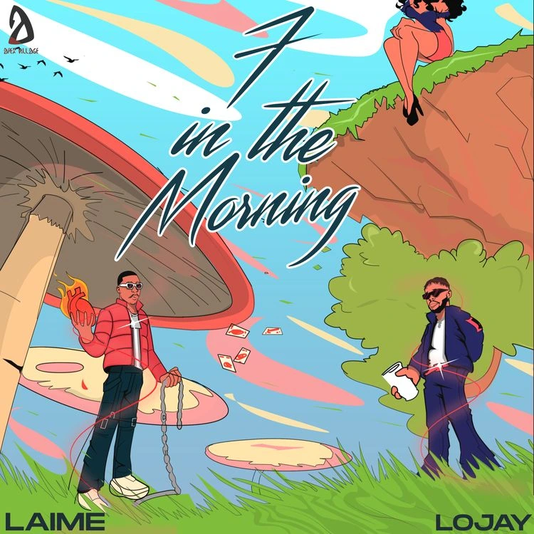 Laime – 7 in the Morning ft. Lojay Talkmusics Laime – 7 in the Morning ft. Lojay