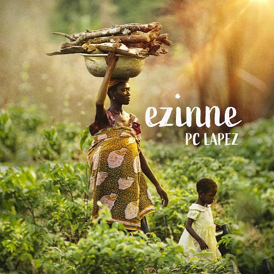 PC Lapez – Ezinne Talkmusics PC Lapez – Ezinne