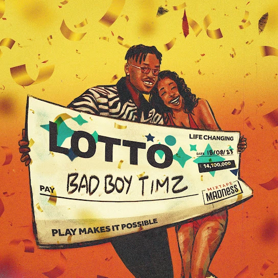 Bad Boy Timz – Lotto ft. Mixtape Madness Talkmusics Bad Boy Timz – Lotto ft. Mixtape Madness