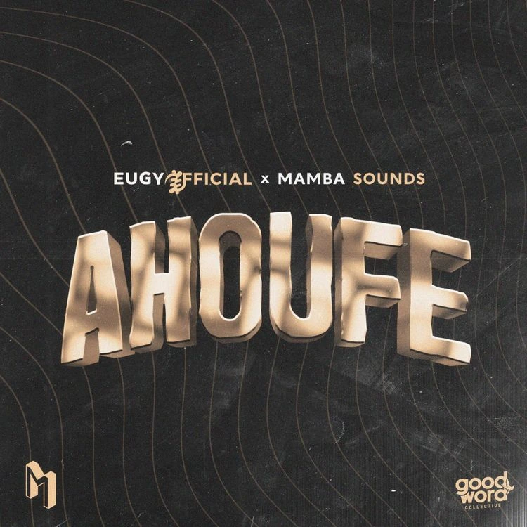 Eugy – Ahoufe ft. Mamba Sounds Talkmusics Eugy – Ahoufe ft. Mamba Sounds