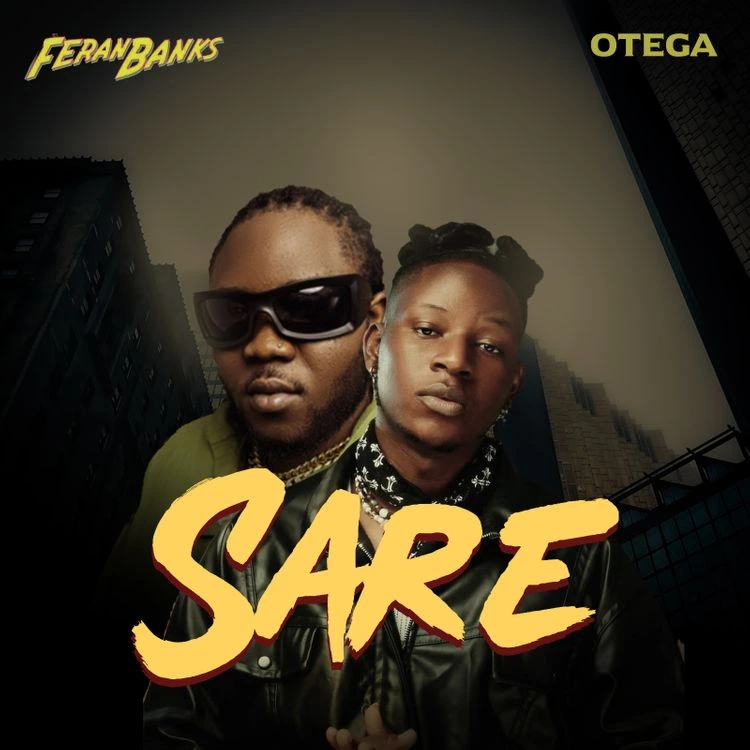 Feranbanks – Sare ft. Otega Talkmusics Feranbanks – Sare ft. Otega