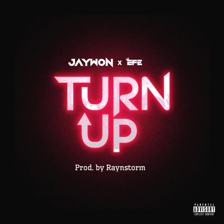 Jaywon – Turn Up ft. Efe Talkmusics Jaywon – Turn Up ft. Efe