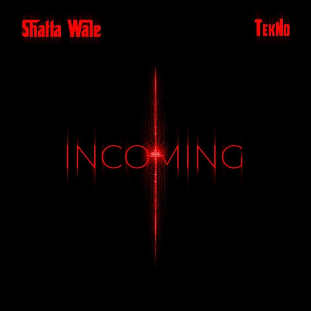 Shatta Wale – Incoming ft. Tekno Talkmusics Shatta Wale – Incoming ft. Tekno