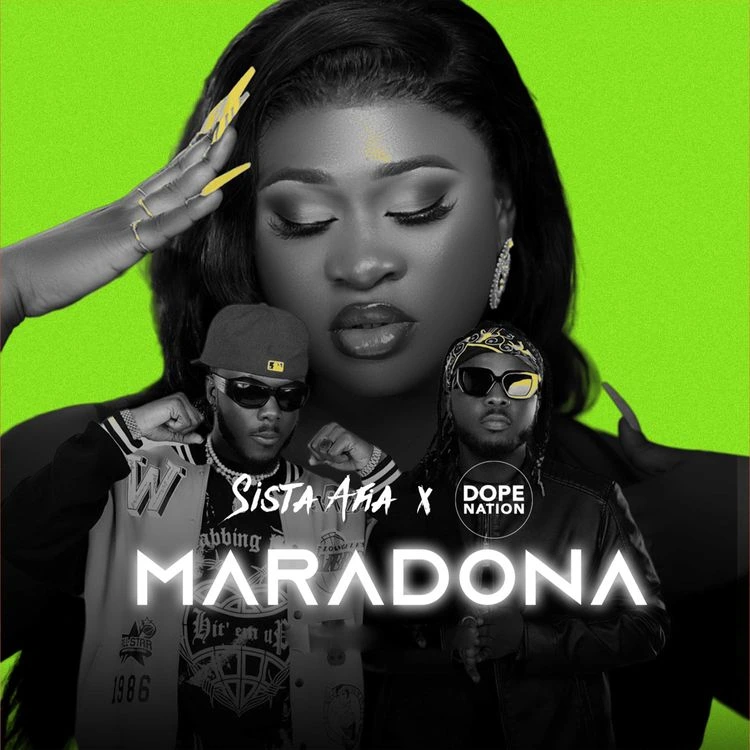 Sista Afia – Maradona ft. DopeNation Talkmusics Sista Afia – Maradona ft. DopeNation