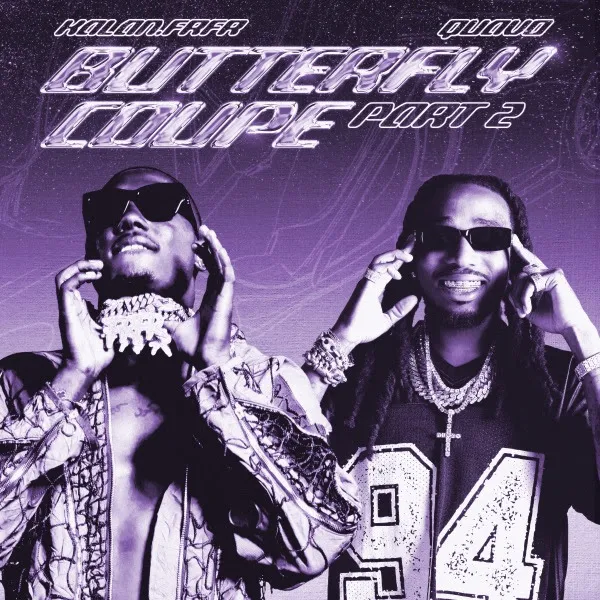 Kalan.FrFr – BUTTERFLY COUPE (PART 2) ft. Quavo Talkmusics Kalan.FrFr – BUTTERFLY COUPE (PART 2) ft. Quavo