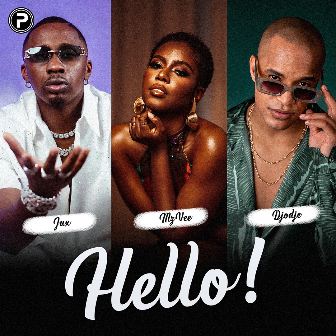 Jux – Hello ft. Djodje & P.M.P & MzVee Talkmusics Jux – Hello ft. Djodje & P.M.P & MzVee
