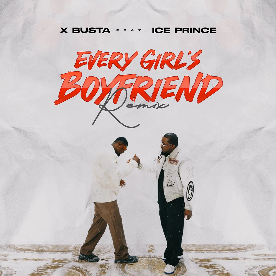 Xbusta – Every Girl’s Boyfriend (Remix) ft. Ice Prince Talkmusics Xbusta – Every Girl’s Boyfriend (Remix) ft. Ice Prince