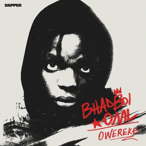 Bhadboi OML – Owereke Talkmusics Bhadboi OML – Owereke